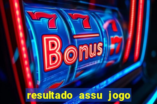 resultado assu jogo do bicho